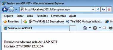 capítulo 8 Figura 324a Recuperação direta. Protected Sub btnenviar_click(byval sender As Object, ByVal e As System.EventArgs) Mostrar1.Text = Session( aula ) Mostrar2.