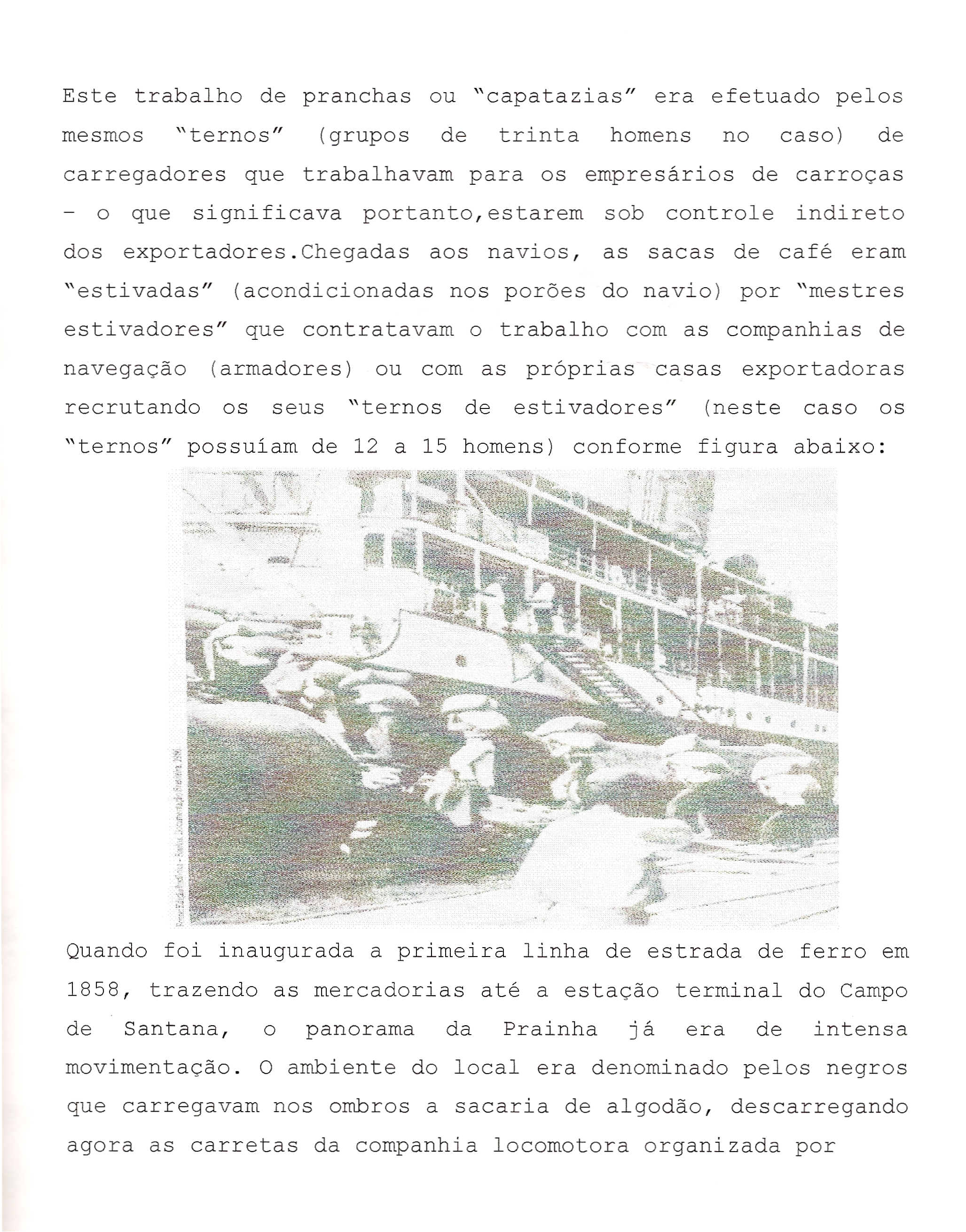 carregadores que trabalhavam para os empresarios de carro~as o que significava portanto, estarem sob controle indireto dos exportadores.