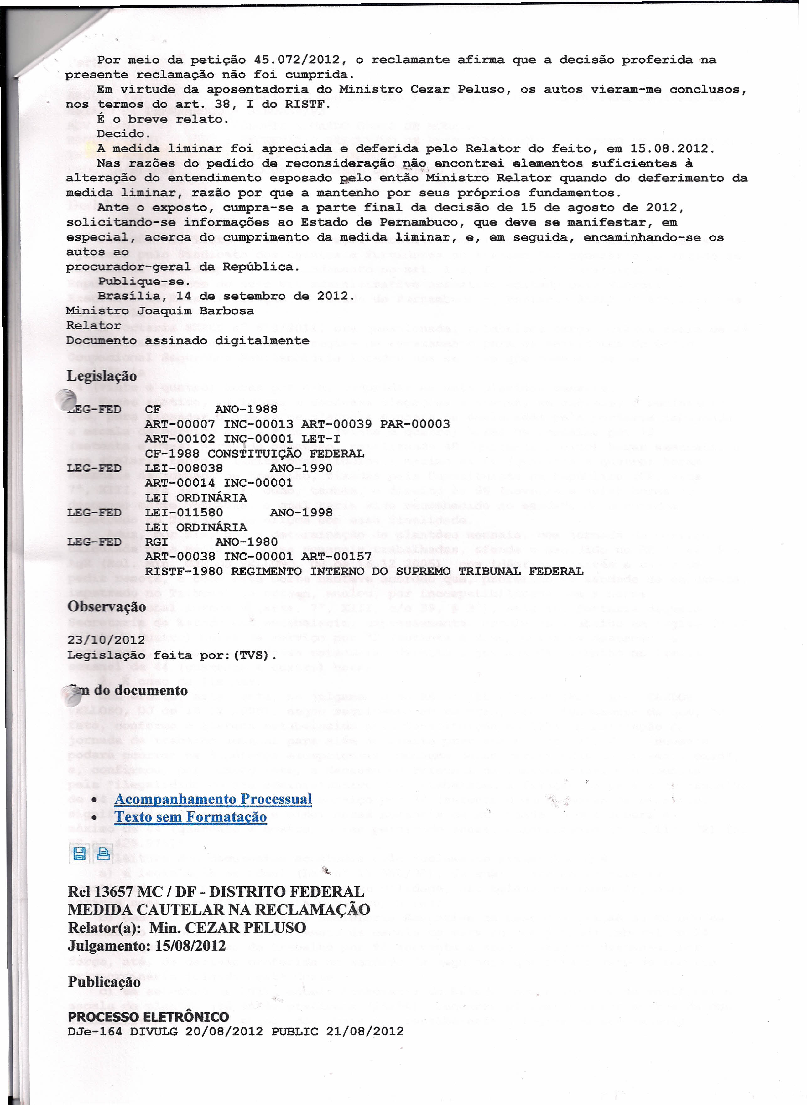 4IIlento Processual '. :: STF - Supremo Tribunal Federal http://www.stfjus.br/portavprocesso/verprocessoandamento.asp?inc.