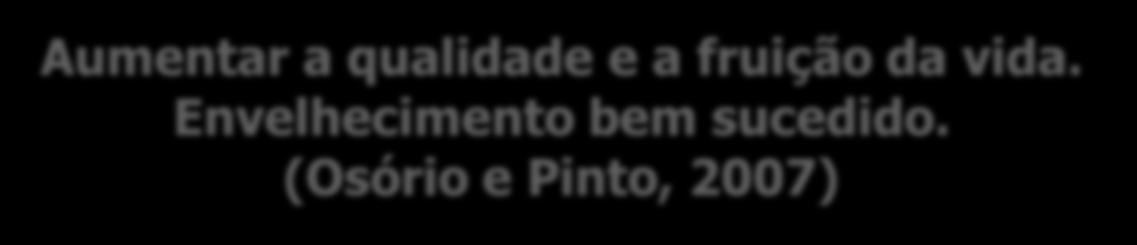 Atividade Educativa Meio de prevenir o declínio prematuro do idoso, retardando a deterioração do corpo e da mente provocado pelo avançar da idade.