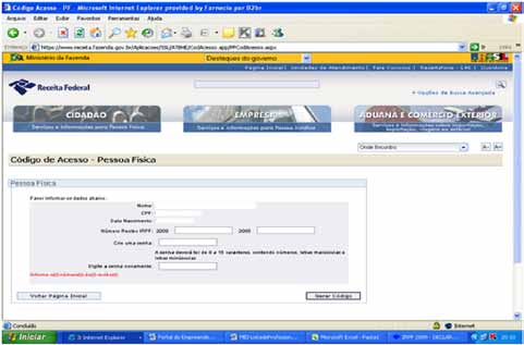 Solicitação do Código de Acesso pelo Recibo da Declaração de IRPF Para obter o Código de Acesso, as pessoas físicas que entregam Declaração de Ajuste Anual devem informar os números dos recibos das