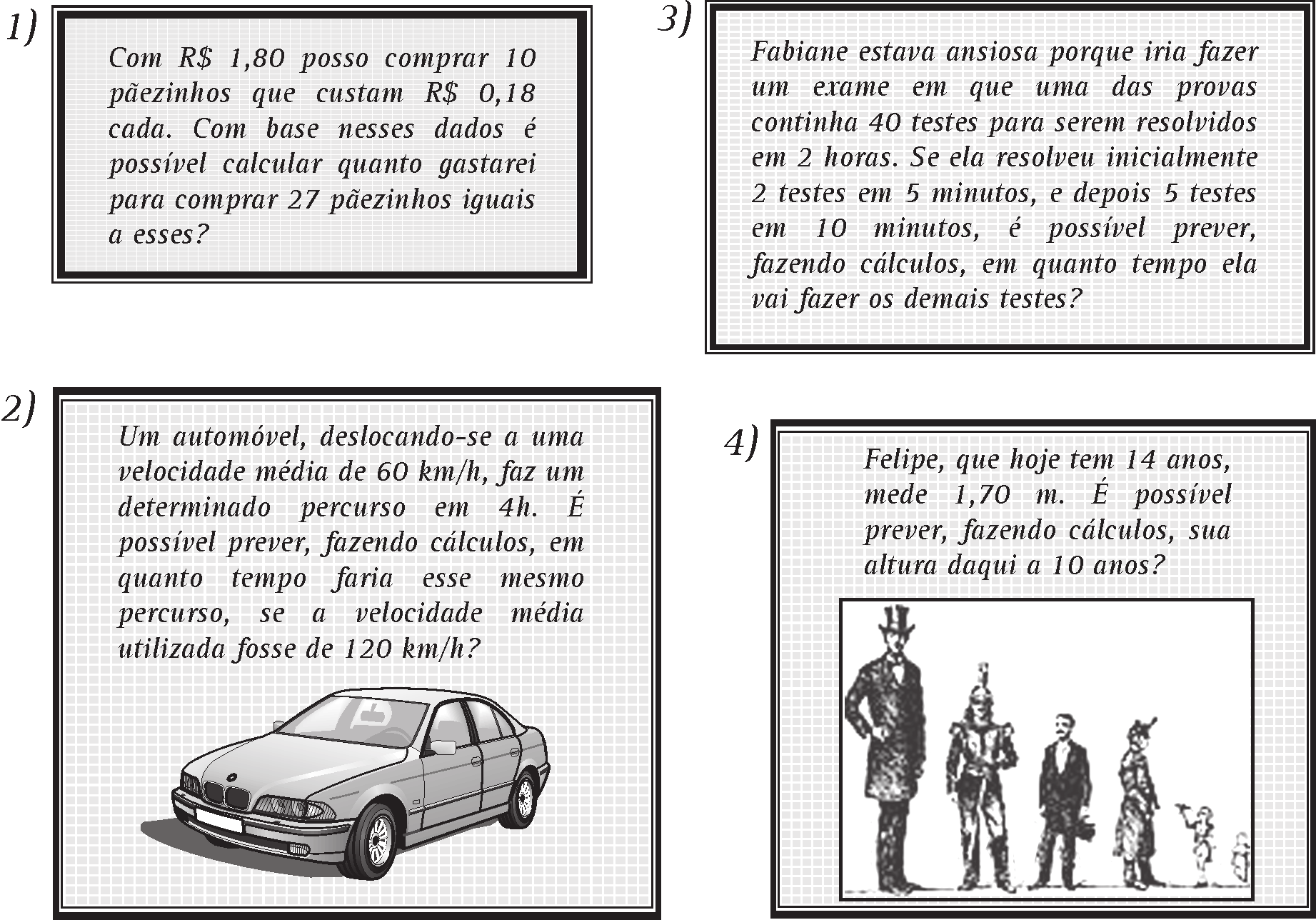 Capítulo VI As grandezas no dia-a-dia 4. Em todo mapa deve existir proporcionalidade direta entre as grandezas: distância no desenho e distância real.