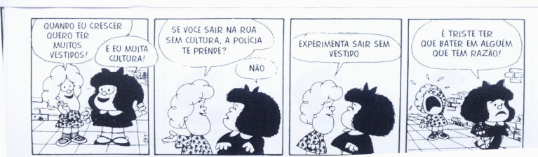 VII. b) Observe as tiras VII e VIII e responda: que valores estão representados nas falas de Suzanita e Mafalda? VIII. Quino, ou Joaquín Salvador Lavado, nasceu dia 17 de julho de 1932 na cidade de Mendoza (Argentina).