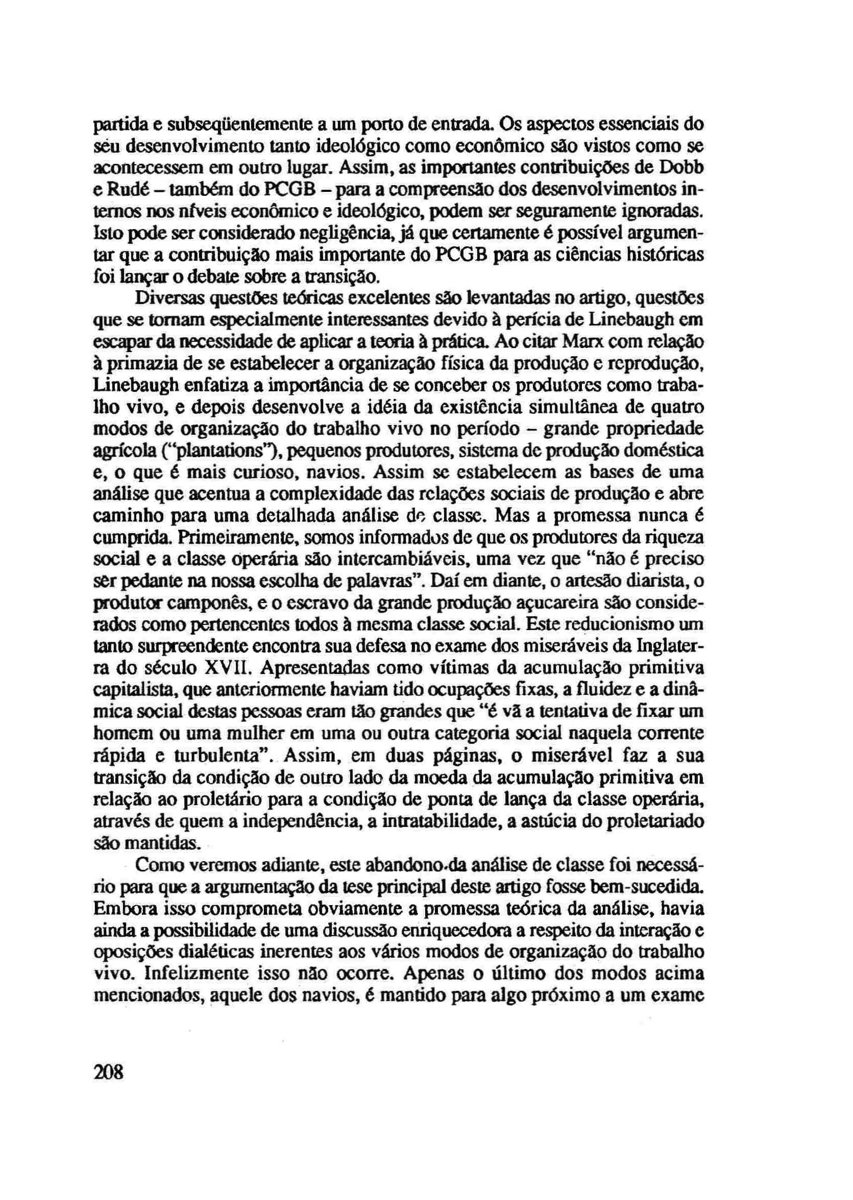 partida e subseqlientemente a urn porto de entrada. Os aspectos essenciais do seu desenvolvimento tanto ideol6gico como economico ~o vistos como se acontecessem em outro lugar.