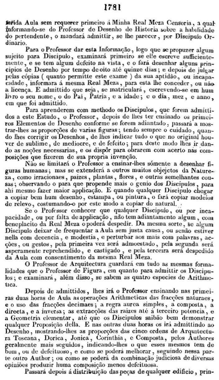 1781 Jllrida A ula sem requerer primeiro :i Minha Real :\t('1;:i. Ceusoria, a qual' tnfor m'lilflo-se do Professor de Dese nho de H istor ia sobre a hillldidade do pcr tendente, o ruan dar.