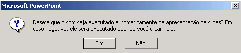 Inserindo som no slide É possível ter um ou mais arquivos de som em slides. Assim você pode mostrar um objeto e tocar um som relacionado a ele. 1. Clique no menu Inserir, Filmes e sons. 2.