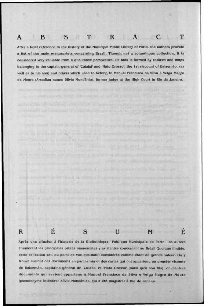 A B S T R A C T After a brief reference to the history of the Municipal Public Library of Porto, the authors provide a list of the main manuscripts concerning Brazil.