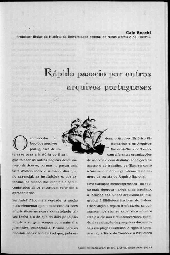 Caio Boschi Professor titular de História da Universidade Federal de Minas Gerais e da PUC/MG.