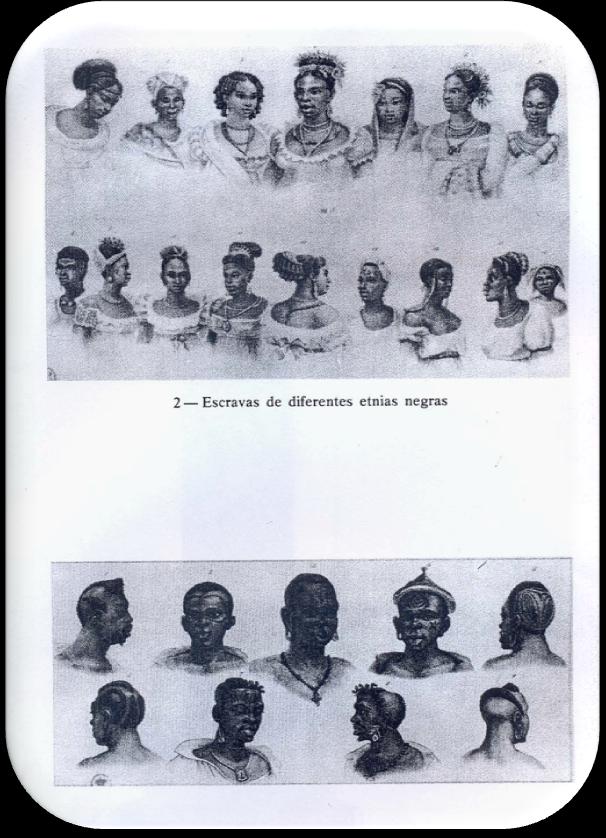 século XVI; de Angola, no século XVII; da Costa da Mina no século XVIII e os da fase da ilegalidade, no século XIX (Viana Filho, 1946; Verger, 2002).