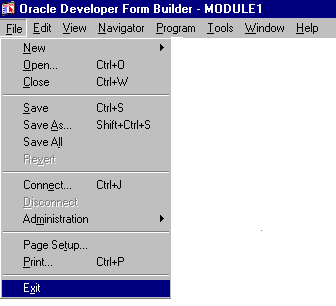 3 Abandonando o Oracle Forms Designer Utilizar o comando File/Exit do menu do Oracle Forms Designer; Duplo-Clique no botão de controle no canto superior esquerdo da janela;