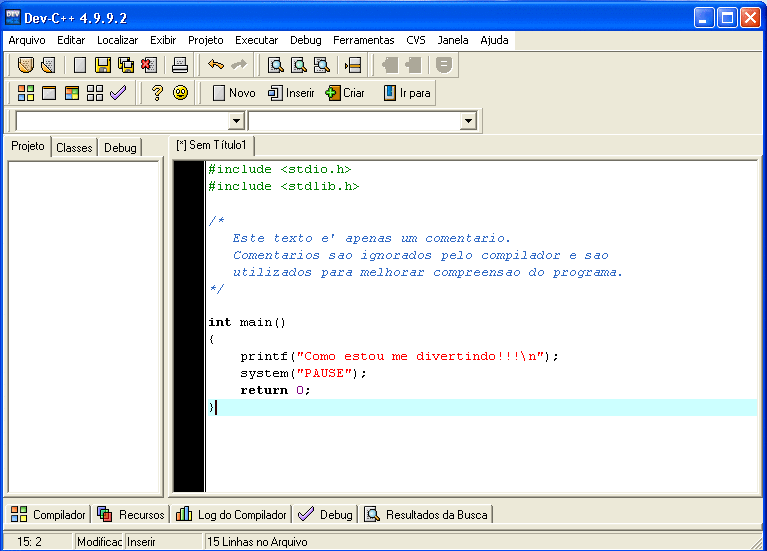 Figura 2: Programa fantatisco.c. Nome do arquivo: você deve digitar um nome para o seu programa, como, por exemplo fantastico e no campo Salvar como tipo: deve ser selecionado C source files (*.c).