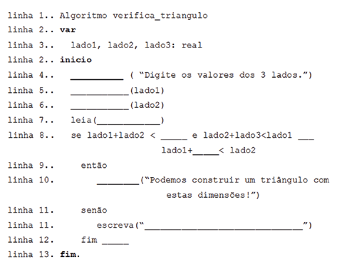 2. Sabendo que triângulo é uma Figura geométrica de três lados onde cada um dos lados é menor que a soma dos outros dois, queremos fazer um algoritmo que receba três valores e verifique se eles podem