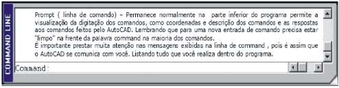 BARRA DE FERRAMENTAS Object Snap - Os botões que compõem esta barra de ferramenta, permitem a localização dos pontos de um objeto proporcionando um desenho com precisão.