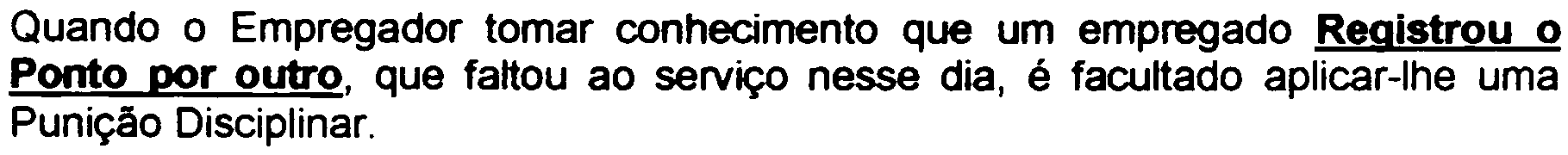 conhecimento que um empregado ReGistrou o Ponto DOr outro, que faltou ao serviço nesse dia, é