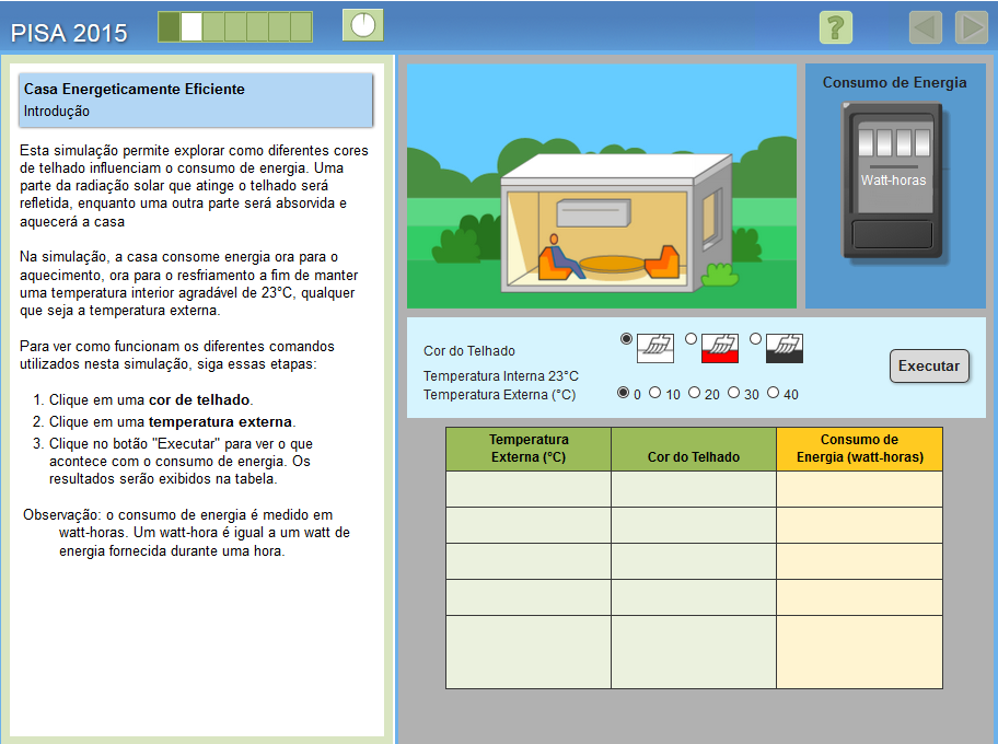Unidade 633 Casa energeticamente eficiente Como executar a simulação Antes de iniciar a unidade, os estudantes recebem uma breve introdução sobre o funcionamento dos controles da simulação, sendo