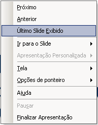 Para ir para um slide específico, digite o número do slide e pressione ENTER, ou clique com o botão direito, aponte para Ir para Slide no menu e clique no slide desejado.