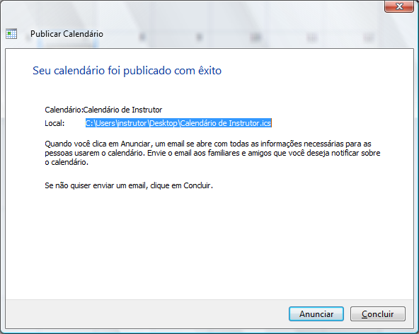Ao acionar a opção Publicar, será apresentado uma janela de configuração como a janela da figura abaixo: Nas opções de publicação é possível definir um Nome para o calendário, o local de publicação,