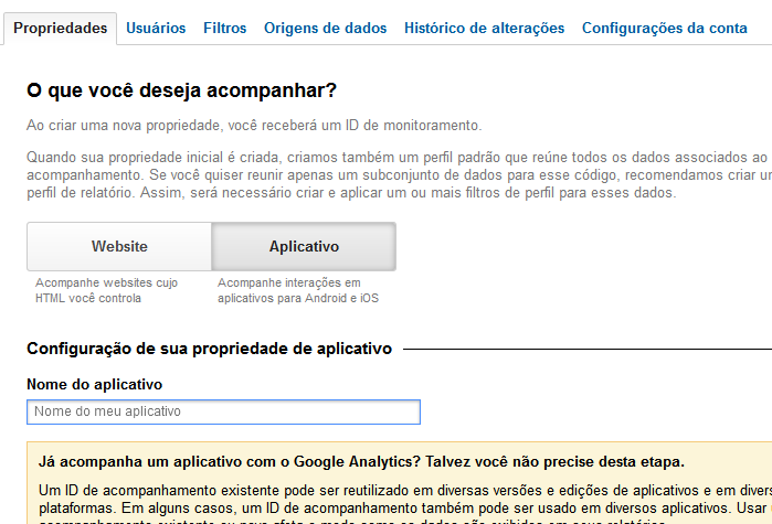 Tag para aplicativos de ios e Android Ao criar uma nova propriedade, escolha a