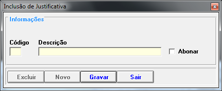 Cadastro de Justificativas O usuário deve obrigatoriamente cadastrar uma Justificativa, pois ela será necessária para Justificar os Registros Pré-Assinalados (Horário de Almoço) gerados pelo Sistema,