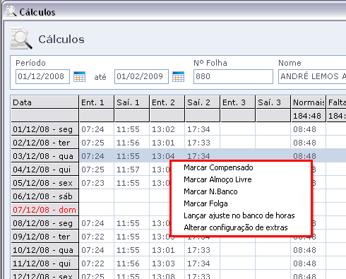 Atras. Horas que o funcionário "chegou" atrasado no dia Carga Exibe a carga que o funcionário deve cumprir no dia.