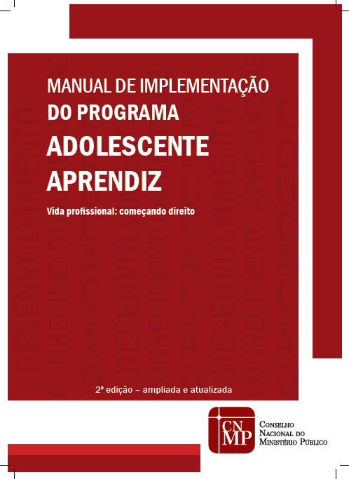 CONHEÇA O PROJETO ADOLESCENTE APRENDIZ DO CNMP 12/06/2015 Por meio da Resolução nº. 76/2011, o Conselho Nacional do Ministério Público (CNMP) instituiu o Programa Adolescente Aprendiz.