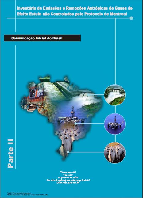 Primeiro Inventário Brasileiro de Emissões Antrópicas por Fontes e Remoções por Sumidouros de Gases de Efeito Estufa não Controlados pelo Protocolo