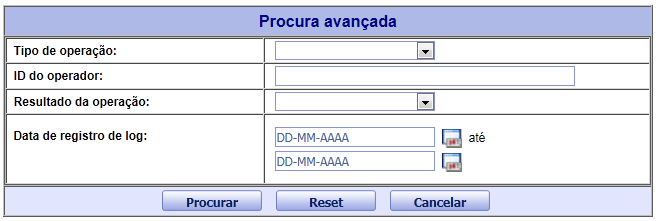 Pesquisar Registro do Sistema: Na seção de "Procura", você pode inserir o "Tipo de Operação", "ID de Operador" ou ambos, e clicar no botão Pesquisa para localizar informação de registro dos