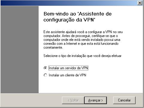 B- Configuração do Servidor VPN e obtendo Certificados Ao termino do instalador, entrará em execução o ASSISTENTE DE CONFIGURAÇÃO DA aplicativo que vai permitir que seja configurada a função desta