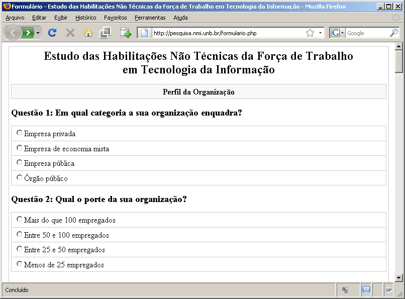 Foram colocadas questões mostradas no Quadro 6, que permitem levantar informações sobre a categoria, porte e ramo de atuação das organizações, conforme mostrado