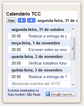 54 Figura 32 - Implementação do código HTML para o componente Agenda. A Figura 33 demonstra a integração da agenda no ambiente educacional em sua tela inicial.