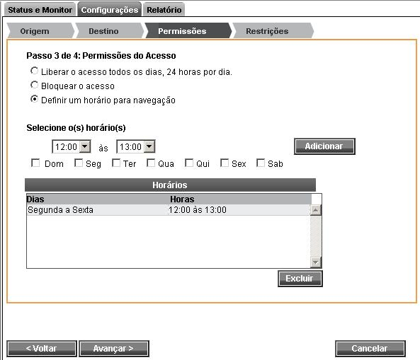 Bloquear o acesso: Habilitando esta opção, o bloqueio é feito independente do horário.