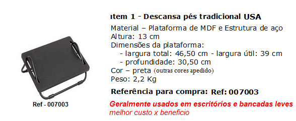 para os pés que se adapte ao comprimento das pernas do trabalhador, permitindo o apoio das plantas dos pés, com inclinação ajustável e superfície revestida