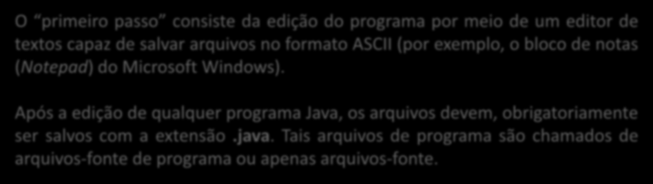 A Criação de Aplicações Java 1 Passo Editor ASCII Arquivo.