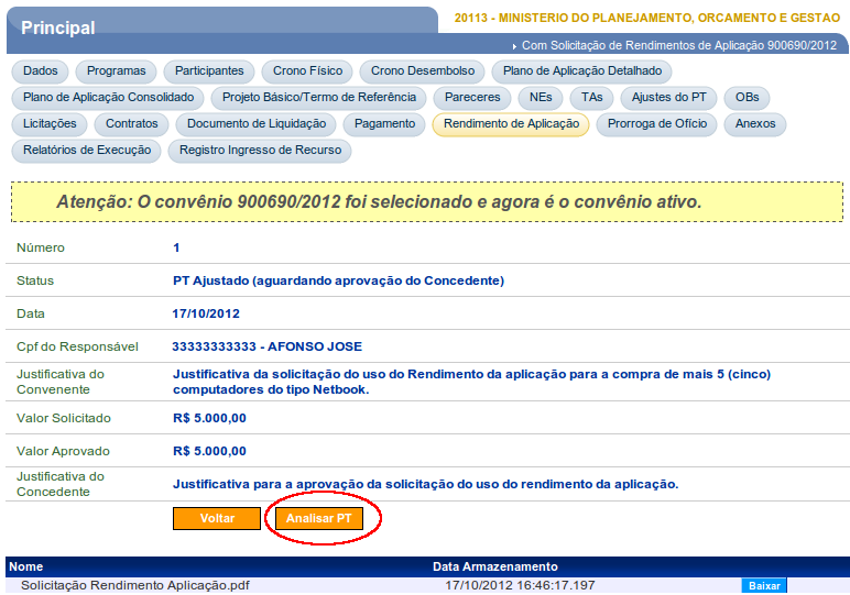 Figura 36 Ao clicar no botão Analisar PT, o sistema exibe os campos para o registro da análise, conforme orientações a seguir: Opções Análise PT: selecionar uma das opções: Aprovar PT: aprova os