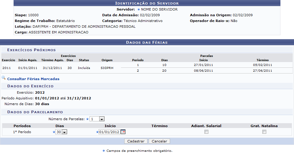 Figura 6: Identificacao do Servidor Confirmadas todas as informações e divulgado o número de parcelas das férias, clique em Cadastrar. Por fim, o usuário verá a mesma tela que foi exibida acima.