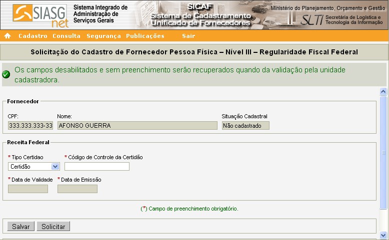 certidão, conforme Figura 28. Figura 28 Após o preenchimento dos campos, clicar no botão Salvar, conforme Figura 29.