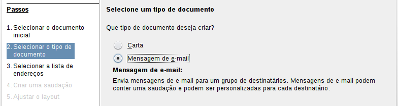 Figure 135: Selecione o tipo de documento 3) Na terceira página, selecione a lista de e-mails (clique em Selecionar lista de endereços) que será usada pelo Writer para enviar os múltiplos e-mails.