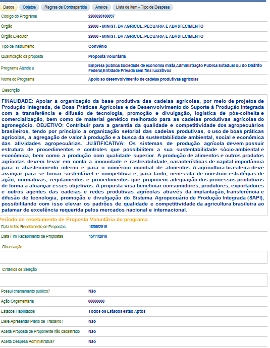 Ao acessar o programa deve ser observado: Tipo de instrumento: pode ser convênio, termo de parceria ou contrato de repasse.