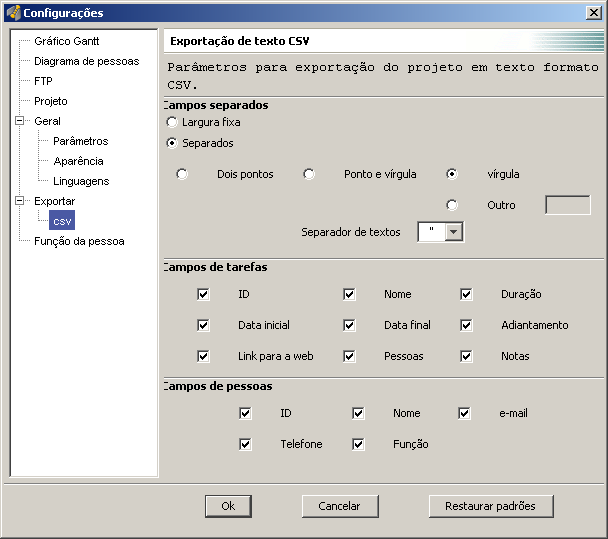 Linguagens Permite definir a linguagem a ser aplicada ao GanttProject. (Obs.: software vem configurado para Português do Brasil).