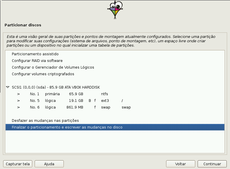 Finalizando o particionamento Após realizada as configurações de particionamento, é hora de finalizar e prosseguir com a instalação,