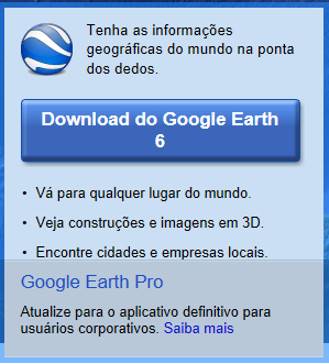 Google Earth Para ver os mapas é necessário