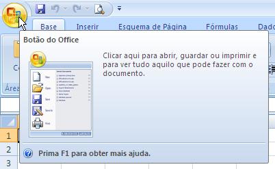 O BOTÃO DO OFFICE Do lado esquerdo do friso do Excel, está um botão de forma circular com o símbolo do Office.