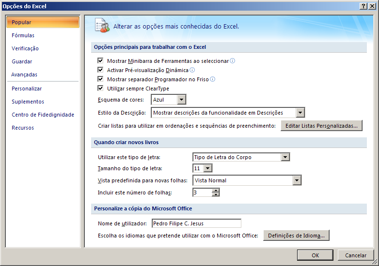 Opções do Excel - Popular Manual Prático Microsoft Excel 2007 O primeiro grupo de opções chama-se Popular e reúne as opções de personalização mais usadas.