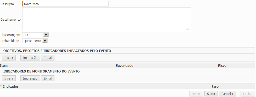 102 Figura 141: Eventos de risco Após, deve-se escrever a descrição do evento, detalhá-lo, mencionar sua classe/origem e clicar em salvar.