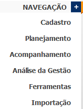 17 Figura 8: Menu Lateral 3.3 Menu Específico O Menu específico de navegação é visualizado ao clicar em algum objetivo do Mapa Estratégico.