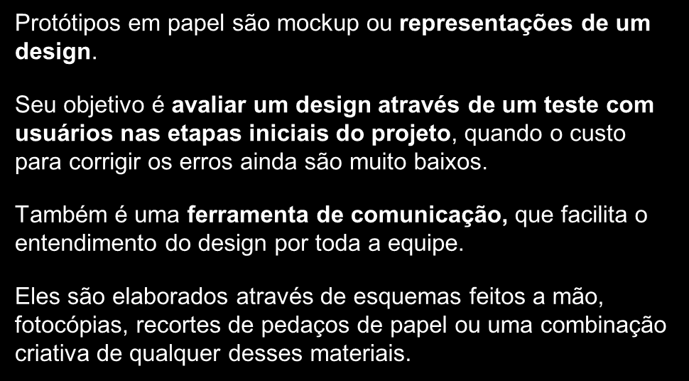 3 Tipos de Protótipos Protótipos de Alta Fidelidade Vantagens Permitem avaliar todos os detalhes de um design.