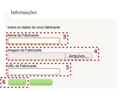 Na página que aparecer, basta escolher a opção Inserir, assim, ao lado direito da página irá aparecer os campos para o cadastro do fabricante, em Nome do Fabricante (3), escreva o nome desejado, e na