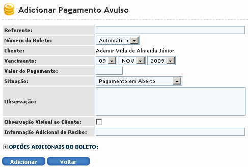 4-Pagamentos de Mensalidades Internet Adicionar Pagamento: Utilize para adicionar cobranças relacionadas a mensalidades de internet. Veja logo adiante: ADICIONANDO PAGAMENTOS.