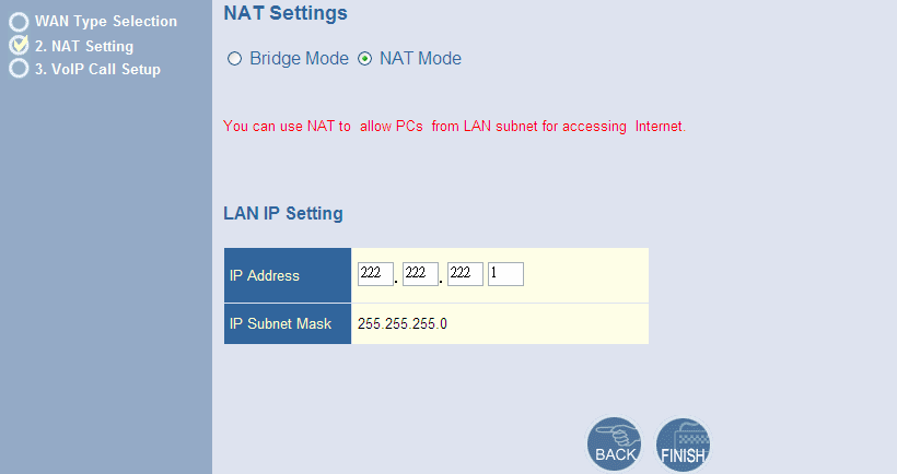 3.2 Configurando NAT Ajuste Bridge (ponte): Bridge Mode: Selecione S series Gateway como bridge. NAT mode: Configuração de Rede LAN IP.