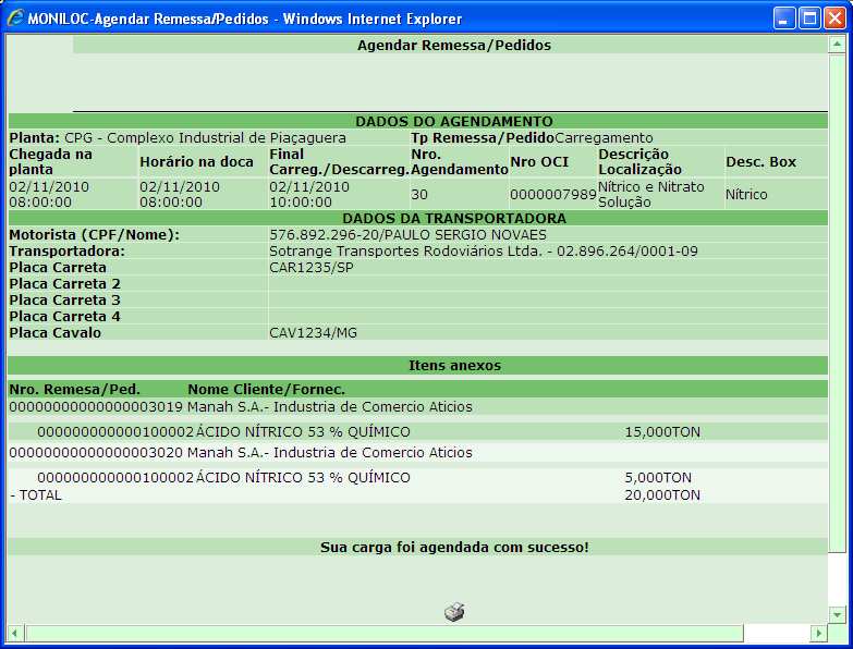 Se exibida as informações da Remessa/pedido complete informando o campo Quantidade da respectiva Remessa/pedido. Para limpar dados da tela clicar no botão.